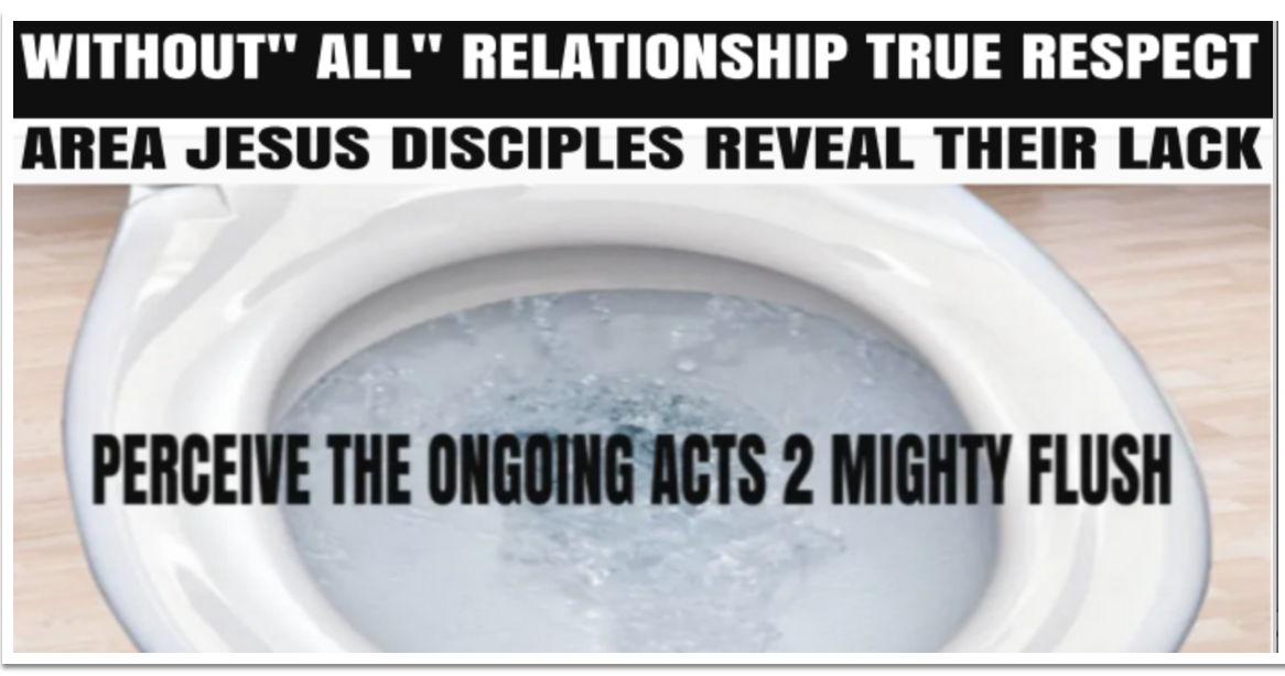REPEAT OF A WORD PRIOR TO COVID…A COMING  “ACTS 2 MINISTRY FLUSH